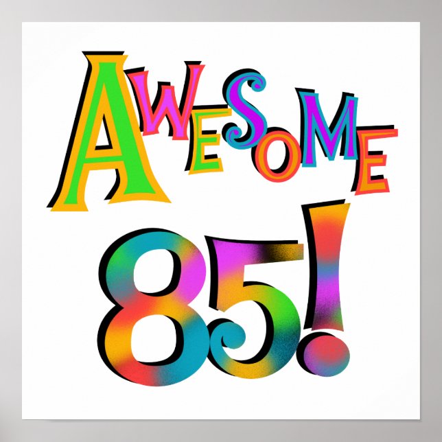 Awesome 85 Birthday T-shirts and Gifts Poster (Front)