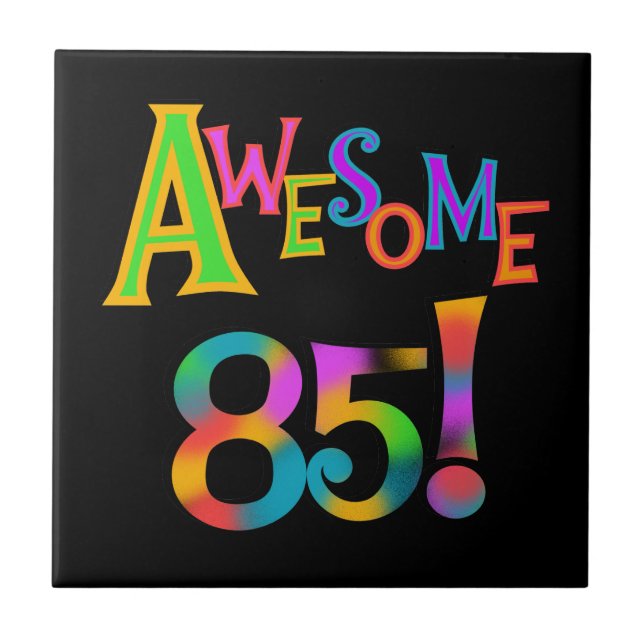 Awesome 85 Birthday T-shirts and Gifts Tile (Front)