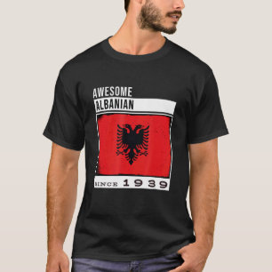Awesome Albanian Since 1939 Albanian 83rd Birthda T-Shirt