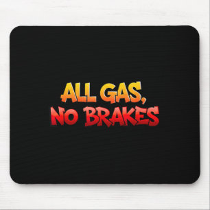 Awesome All Gas no Brakes Emblem for Adults and Mouse Pad