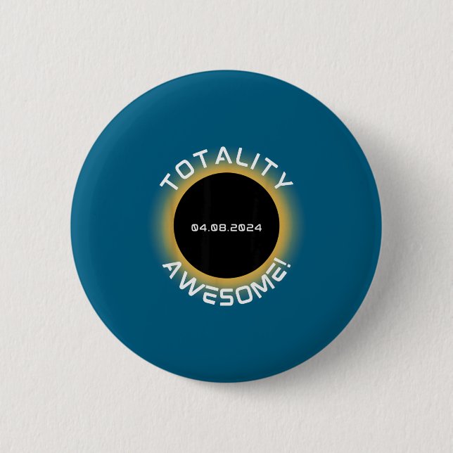 Awesome April Total Solar Eclipse Totality 6 Cm Round Badge (Front)