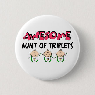 AWESOME Aunt of TRIPLETS 6 Cm Round Badge