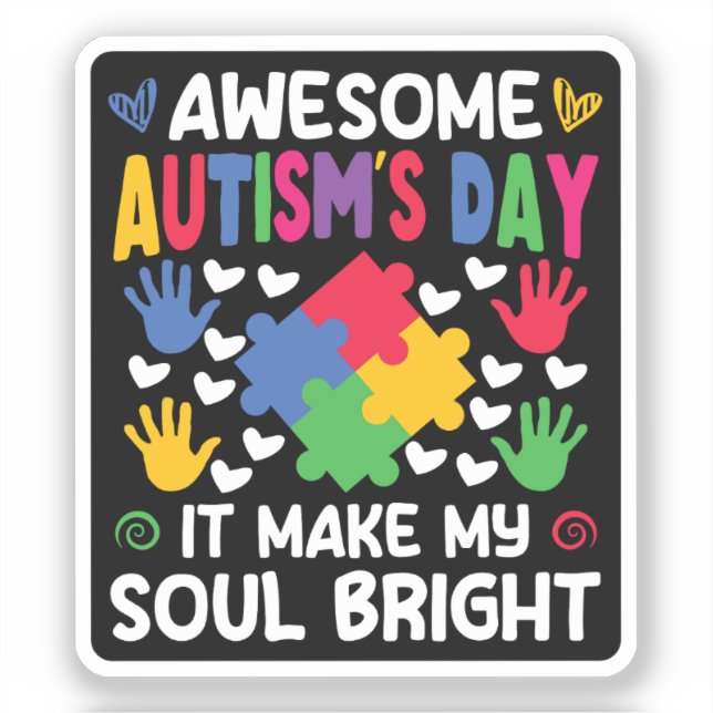 Awesome Autism's Day It Make My Soul Bright Hearts (Front)