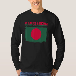 Awesome Bangladesh Flag For Bengali Roots Banglade T-Shirt