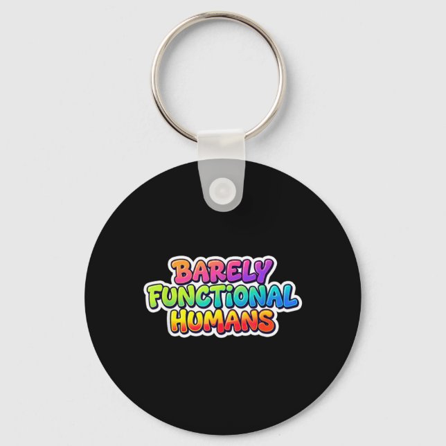 Awesome Barely Functional Humans Statement Costume Key Ring (Front)