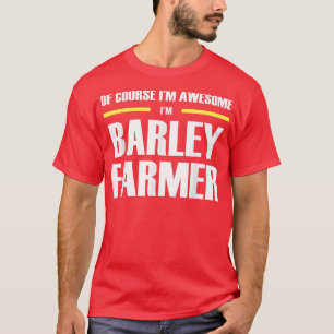 Awesome Barley Farmer  T-Shirt
