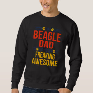 Awesome Beagle Dad Quote Fathers Day Dog Saying 1 Sweatshirt