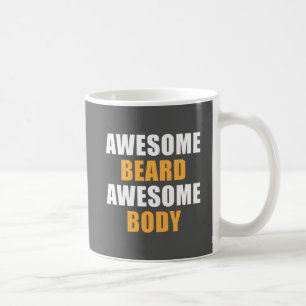 Awesome Beard Awesome Body Coffee Mug