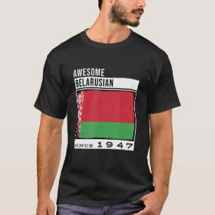 Awesome Belarusian Since 1947  Belarusian 75th Bir T-Shirt