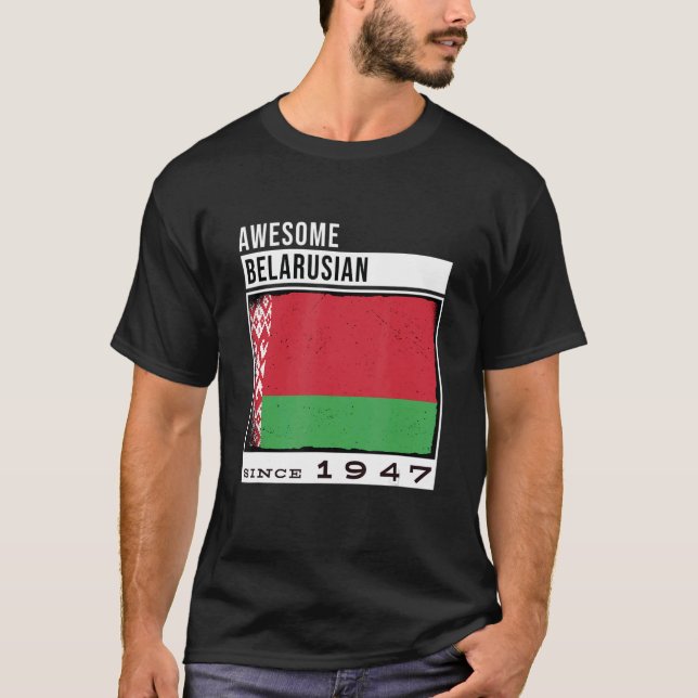 Awesome Belarusian Since 1947  Belarusian 75th Bir T-Shirt (Front)
