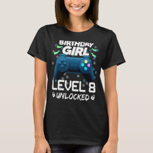 Awesome Birthday Girls Level 8 Unlocked Games T-Shirt