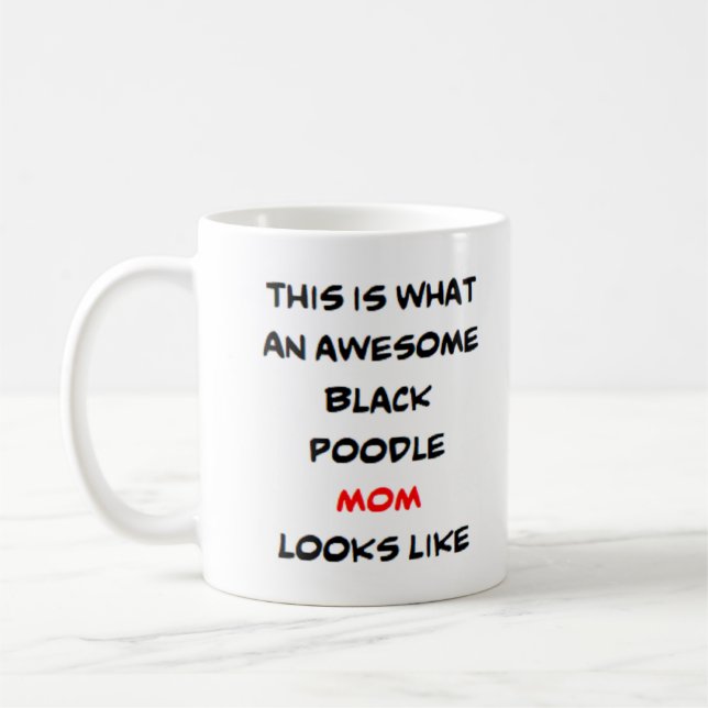 awesome black poodle mum coffee mug (Left)