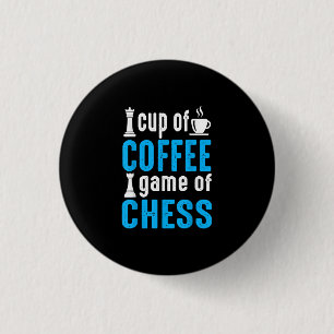 Awesome Board Game - Cup Of Coffee Game Of Chess 3 Cm Round Badge
