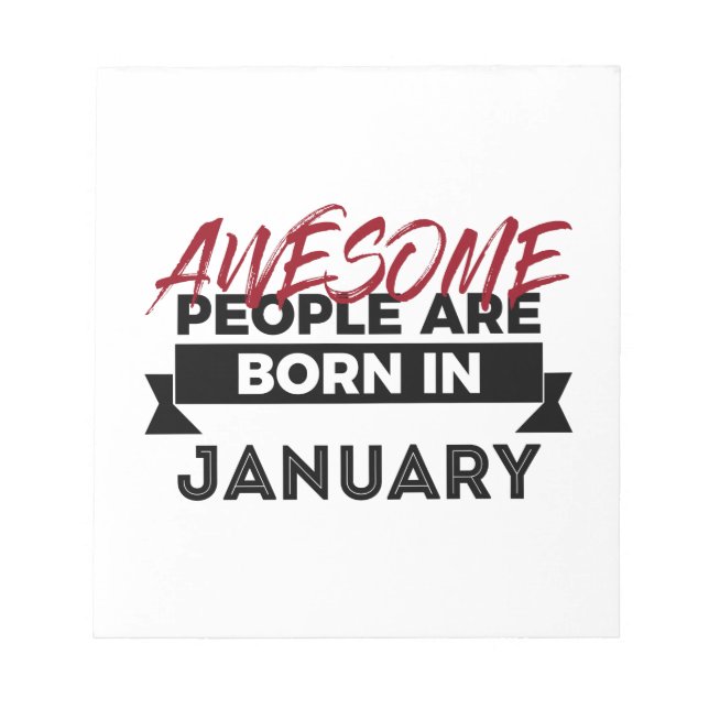 Awesome Born In January Babies Birthday Notepad (Front)