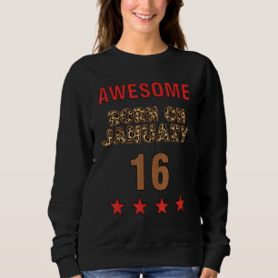Awesome born on 16th January 16 Leopard Print Janu Sweatshirt