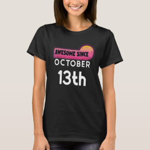 Awesome Born on October 13 Birthday October 13th V T-Shirt