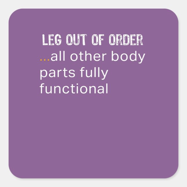 Awesome broken Leg Out of Order Funny Gift Design Square Sticker (Front)