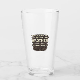 Awesome Brother Looks Like – Funny Quote Design Glass