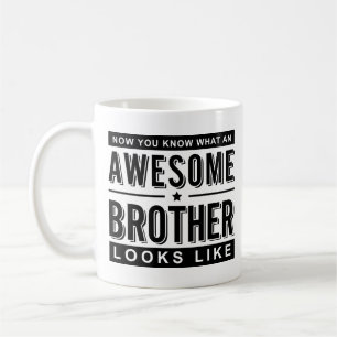 Awesome Brother Mug Funny Brother Quotes Gift