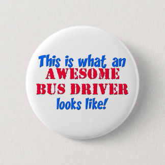 Awesome Bus Driver 6 Cm Round Badge