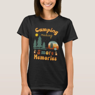Awesome Camping Making S more Memories Camping T-Shirt