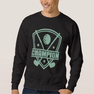 Awesome Champion Golfing Designs  Present Sweatshirt