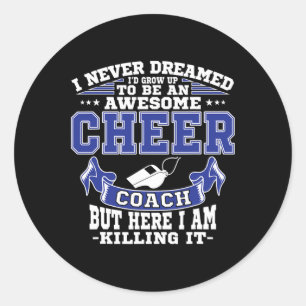 Awesome Cheerleading Coach , Cheer Coach Gift Idea Classic Round Sticker
