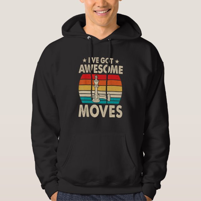 Awesome chess moves  Chess Player Pun Quote Hoodie (Front)
