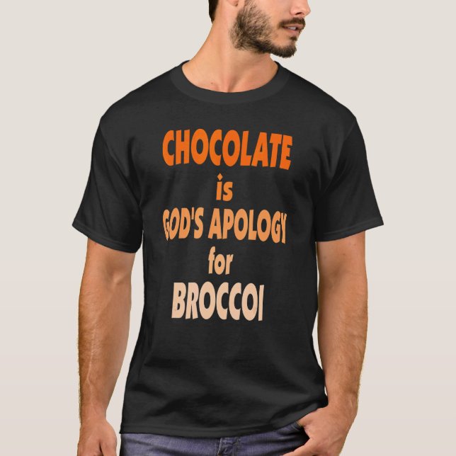 Awesome Chocolate Is God Apology For Broccoli Humo T-Shirt (Front)