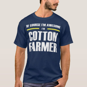 Awesome Cotton Farmer T-Shirt
