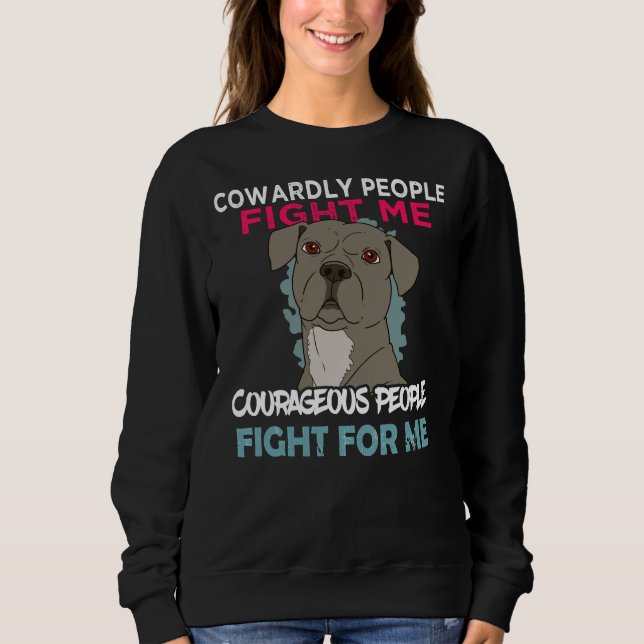 Awesome Courageous People Pitbull Pit Bull Lover P Sweatshirt (Front)