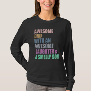 Awesome Dad With An Awesome Daughter & A Smelly So T-Shirt