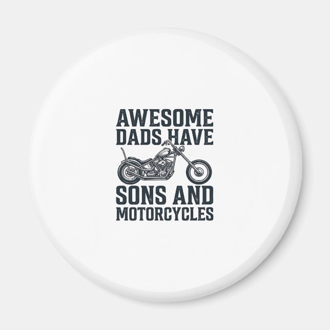 Awesome Dads Have Sons and Motorcycles Design_1 Magnet (Front)