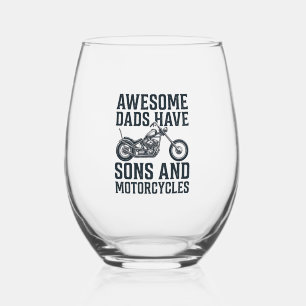 Awesome Dads Have Sons and Motorcycles Design_1 Stemless Wine Glass