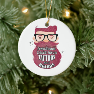 Awesome Dads Have Tattoos and Beards Ceramic Ornament