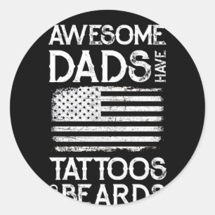 Awesome Dads Have Tattoos and Beards Fathers Day Classic Round Sticker