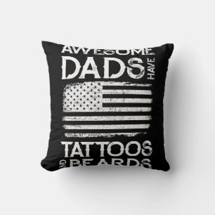 Awesome Dads Have Tattoos and Beards Fathers Day Cushion