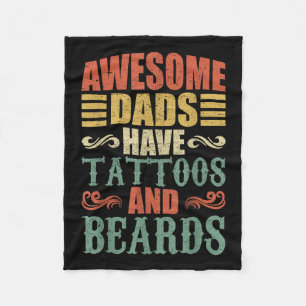 Awesome Dads Have Tattoos And Beards For Fathers D Fleece Blanket