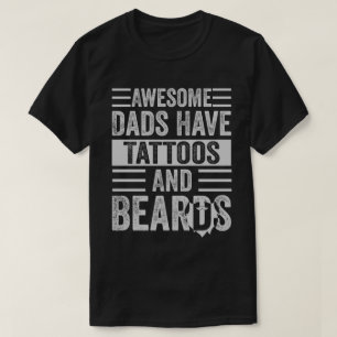 Awesome Dads Have Tattoos And Beards Funny Father T-Shirt