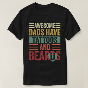 Awesome Dads Have Tattoos And Beards Funny Father T-Shirt