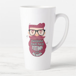Awesome Dads Have Tattoos and Beards Latte Mug