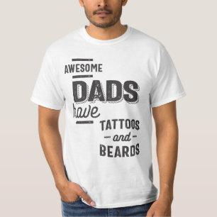 Awesome Dads Have Tattoos and Beards T-Shirt