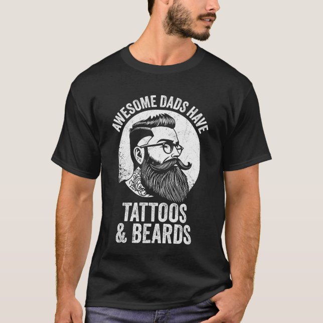 Awesome Dads Have Tattoos And Beards T-Shirt (Front)