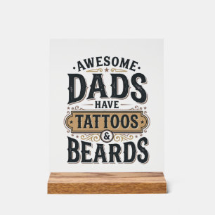 Awesome Dads Have Tattoos and Beards Vintage Shirt Acrylic Sign