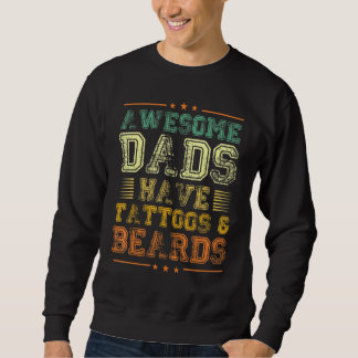 Awesome Dads Have Tattoos And Beards Vintage Sketc Sweatshirt