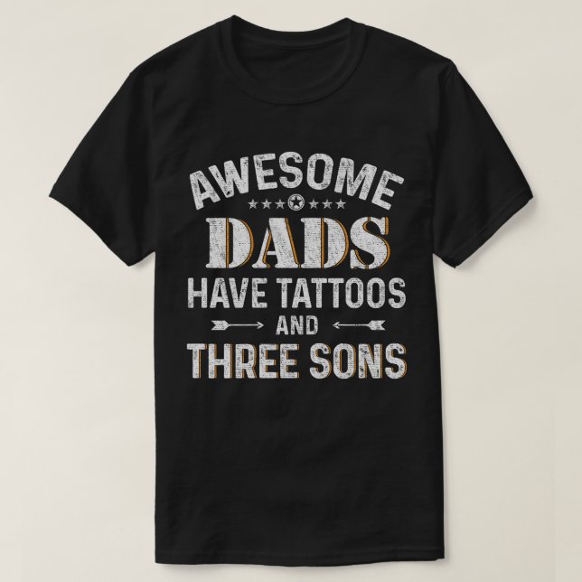 Awesome Dads Have Tattoos and Three Sons T-Shirt (Design Front)