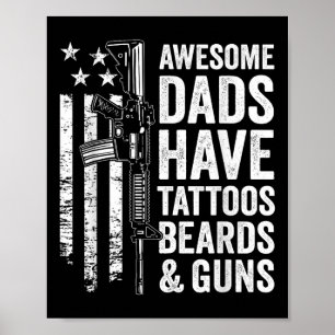 Awesome Dads Have Tattoos Beards & Guns - Fath Poster