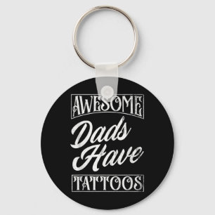 Awesome Dads Have Tattoos Tattooed Dad Funny Fathe Key Ring