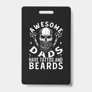 Awesome Dads Have Tattos And Beards ID Badge