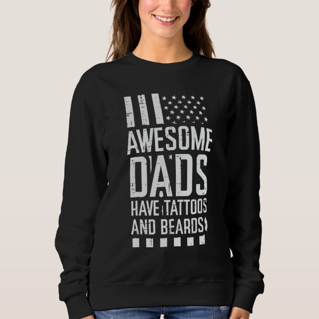 Awesome Dads Tattoos Beards US Flag Fathers Day Pa Sweatshirt (Front)